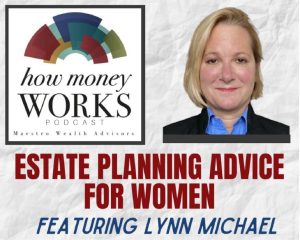 Estate Planning Advice for Women Featuring Lynn MIchael