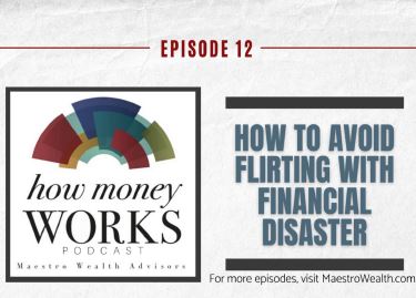 Podcast 12 How to avoid flirting with financial disaster