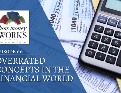 Ep 66: Overrated Concepts in the Financial World