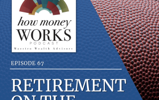 A close-up football for "Retirement on the Gridiron," Episode 67 of "How Money Works" podcast from Maestro Wealth Advisors.
