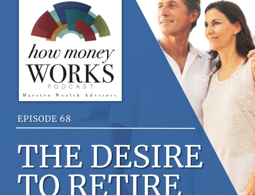 Ep 68: The Desire To Retire