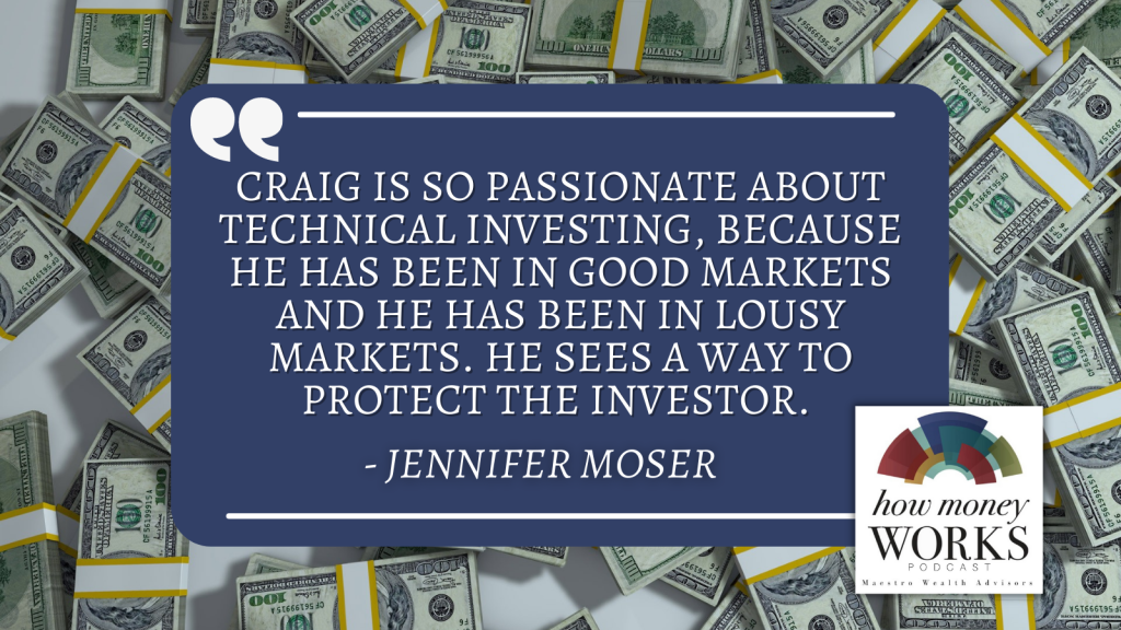 "Craig is so passionate about technical investing, because he has been in good markets and he has been in lousy markets. He sees a way to protect the investor." By Jennifer Moser