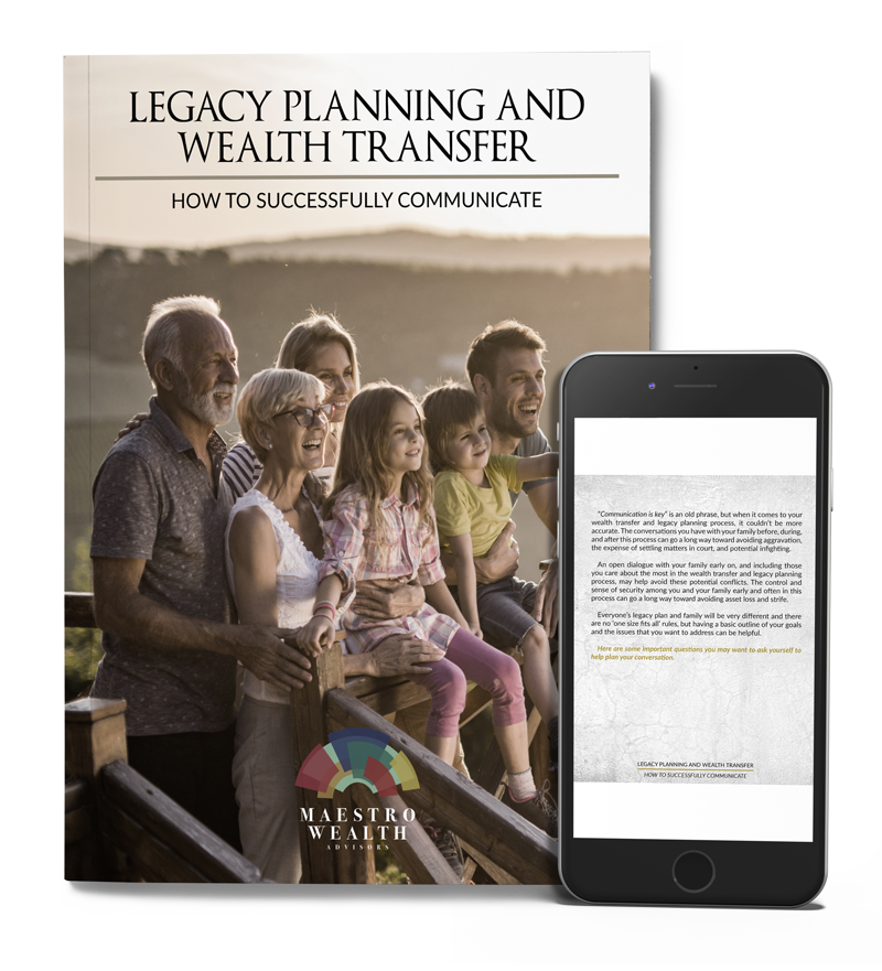 The cover of the booklet, "Legacy Planning and Wealth Transfer: How To Successfully Commuincate," from Maestro Wealth Advisors. It features six members of a multi-generational family. A smartphone displays a page from the booklet.